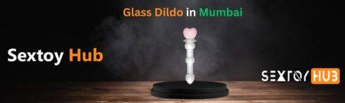 Glass Dildo in Mumbai